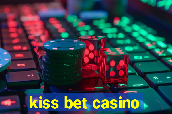 kiss bet casino